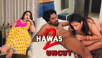 Hawas 2 (2025) NeonX UNRATED Hindi Hot Short Film